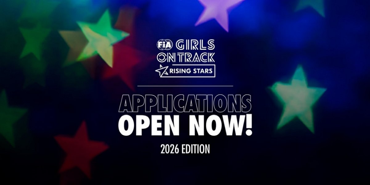 FIA Girls On Track - Rising Stars Application 2026 FIA Girls On Track - Rising Stars; Applications Open Now; 2026 Edition